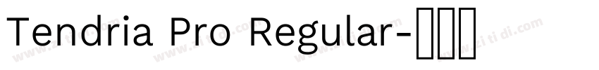 Tendria Pro Regular字体转换 Tendria Pro Regular字体转换